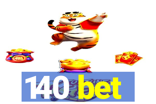 140 bet